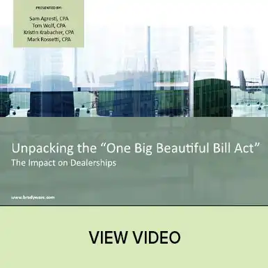 The One Big Beautiful Bill Act: Your Guide to the Major Tax Changes Affecting Dealerships in 2025 and Beyond